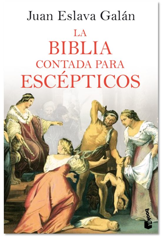 La Biblia Contada Para Escépticos, de Juan Eslava Galán